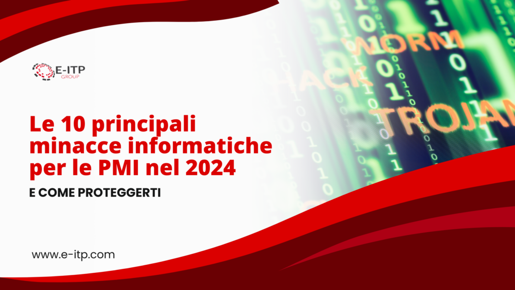 Le 10 principali minacce informatiche per le PMI nel 2024: come proteggerti
