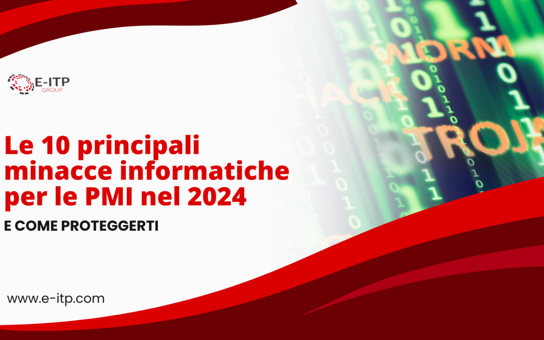 Le 10 principali minacce informatiche per le PMI nel 2024: come proteggerti