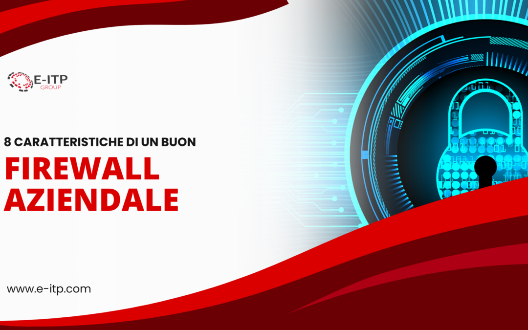 8 caratteristiche di un buon firewall aziendale