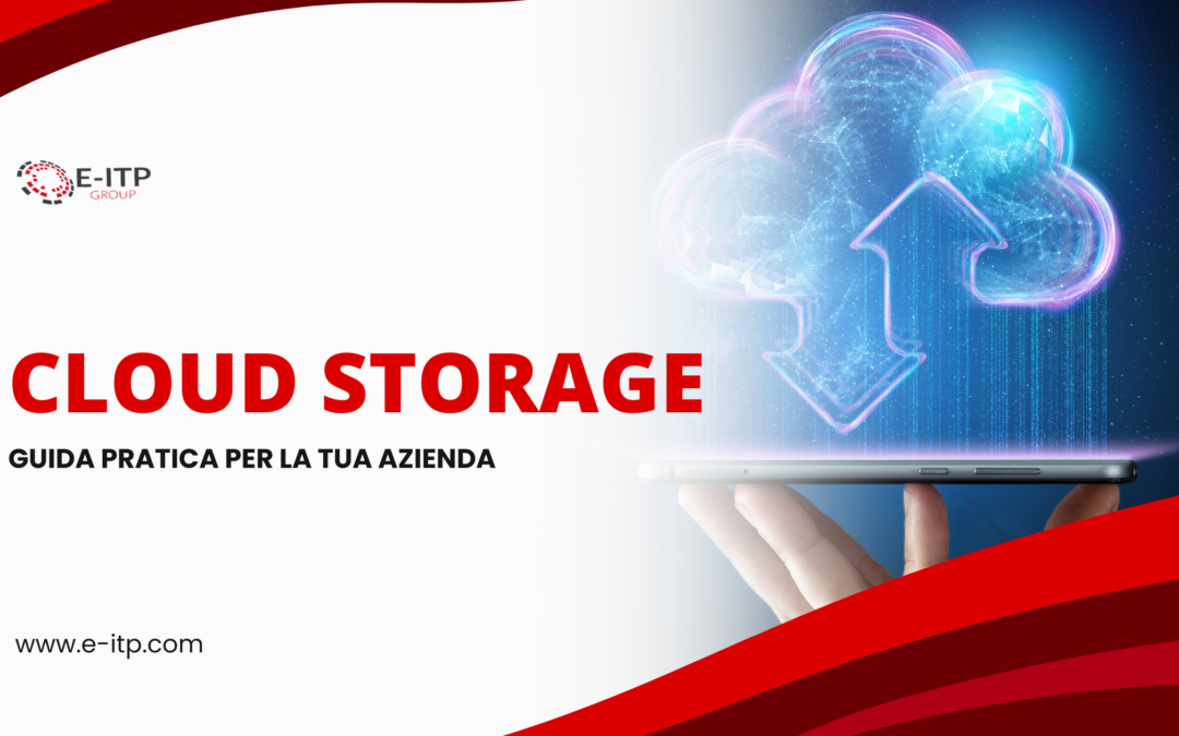 Cloud Storage: cos’è e come può essere utile alla tua azienda